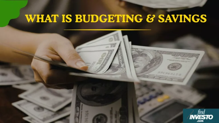 WHAT IS BUDGETING & SAVINGS