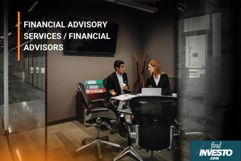 WHAT IS FINANCIAL ADVISORY Financial Advisory Services / Financial Advisors FINDINVESTO