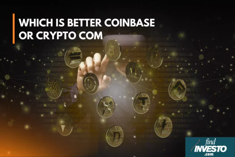 WHICH IS BETTER COINBASE OR CRYPTO COM FINDINVESTO