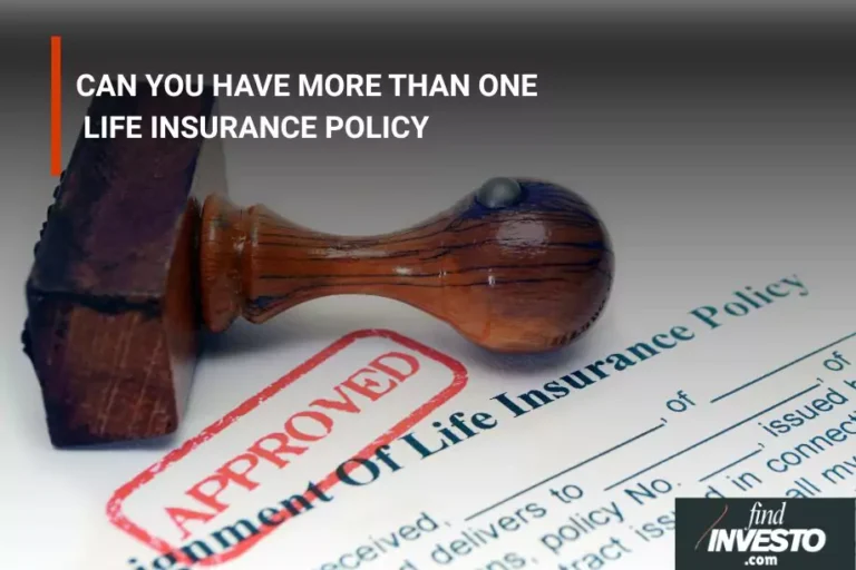 CAN YOU HAVE MORE THAN ONE LIFE INSURANCE POLICY? life iinsurance