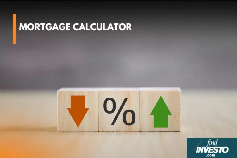 MORTGAGE CALCULATOR FINDINVESTO INVESTMENT MARKETING
