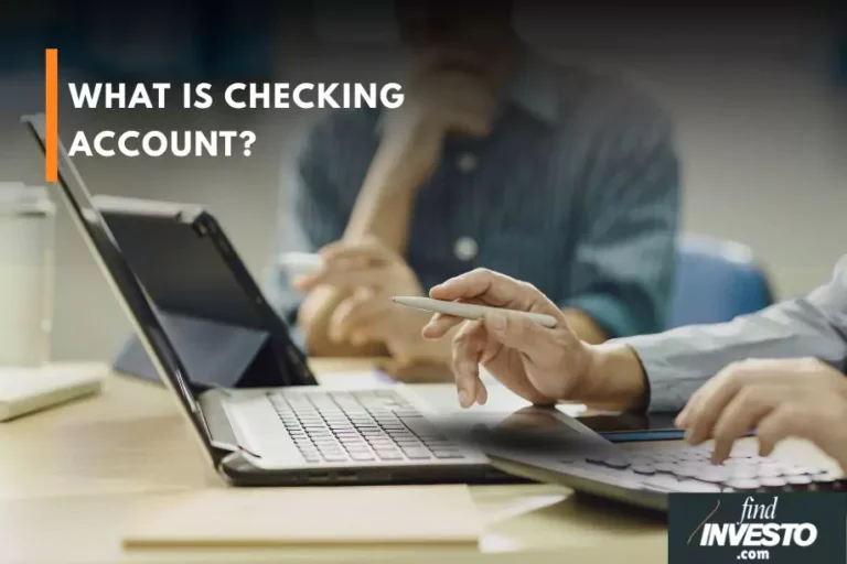 WHAT IS CHECKING ACCOUNT? checking account findinvesto