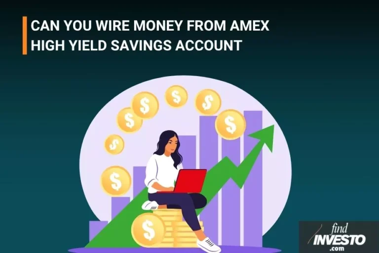 CAN YOU WIRE MONEY FROM AMEX HIGH YIELD SAVINGS ACCOUNT