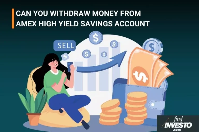 CAN YOU WITHDRAW MONEY FROM AMEX HIGH YIELD SAVINGS ACCOUNT