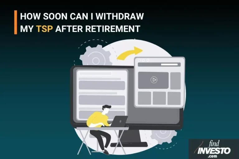 HOW SOON CAN I WITHDRAW MY TSP AFTER RETIREMENT