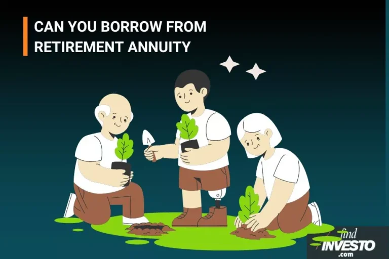 CAN YOU BORROW FROM  RETIREMENT ANNUITY