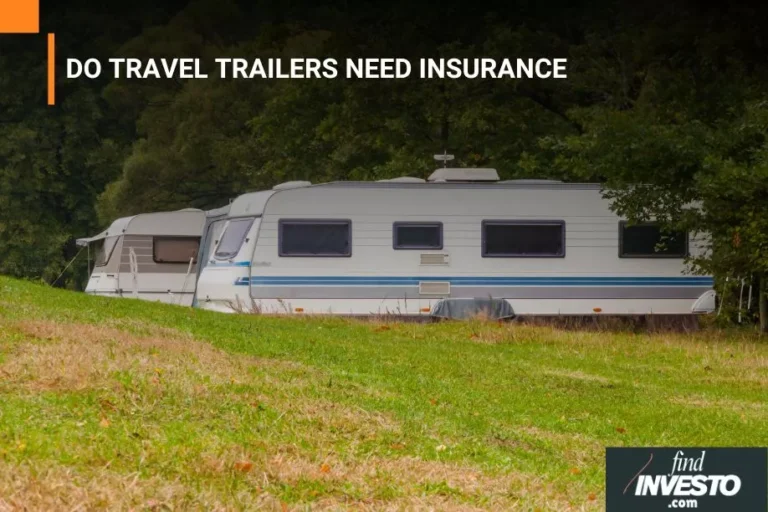DO TRAVEL TRAILERS NEED INSURANCE