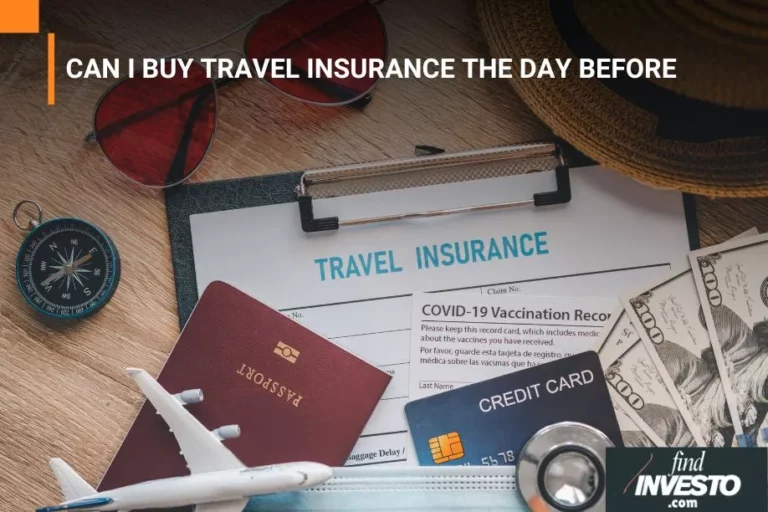 CAN I BUY TRAVEL INSURANCE THE DAY BEFORE