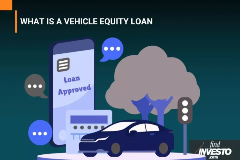 WHAT IS A VEHICLE EQUITY LOAN