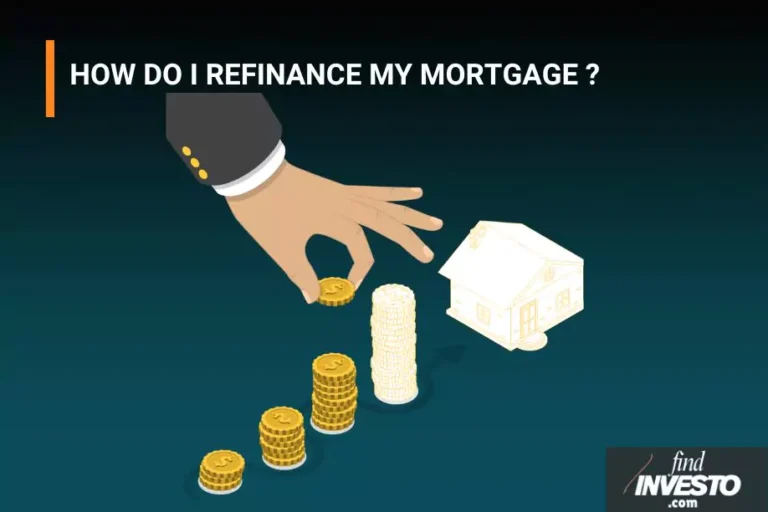 HOW DO I REFINANCE MY MORTGAGE ?