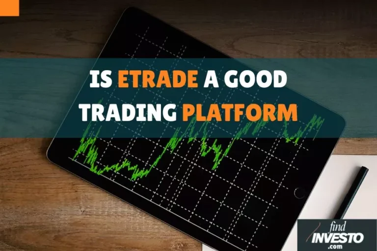 IS ETRADE A GOOD TRADING PLATFORM